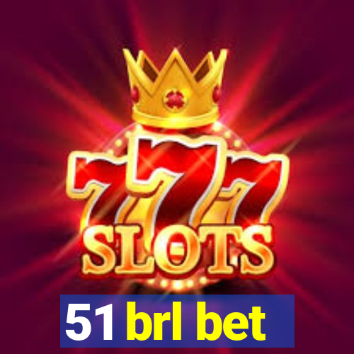 51 brl bet